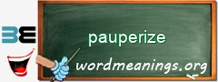 WordMeaning blackboard for pauperize